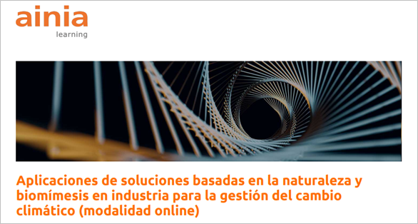 Aplicaciones de soluciones basadas en la naturaleza y biomímesis en industria para la gestión del cambio climático (modalidad ONLINE)